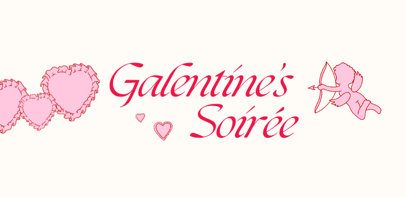 Galentine’s Soirée